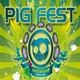 Pig Fest - Greenhome Open Air
